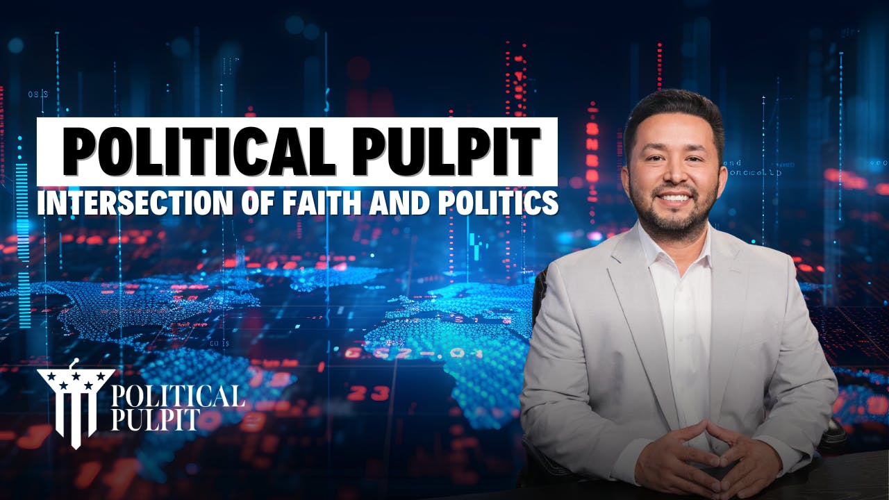 Political Pulpit Live - Where Faith and Politics from a Biblical World View