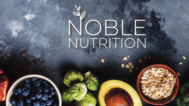 Noble Nutrition- Eating for Longevity