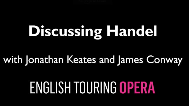 Handel: Amadigi - Discussion with Jonathan Keates