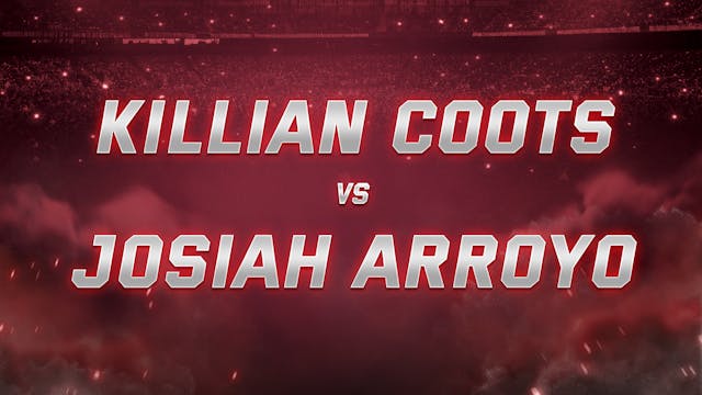 Killian Coots vs Josiah Arroyo