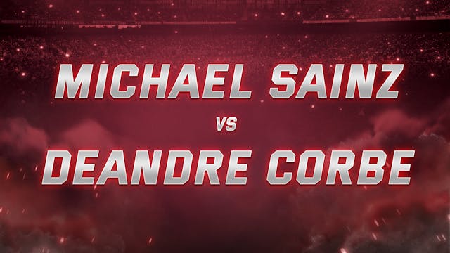 Michael Sainz vs Deandre Corbe