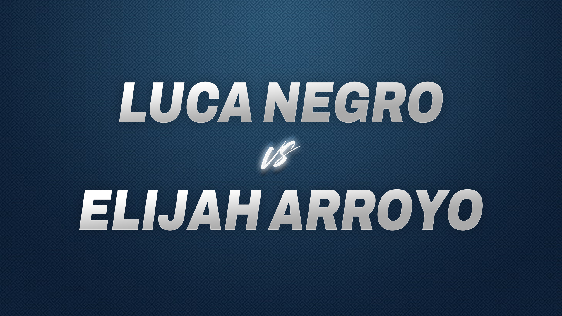 Luca Negro vs Elijah Arroyo