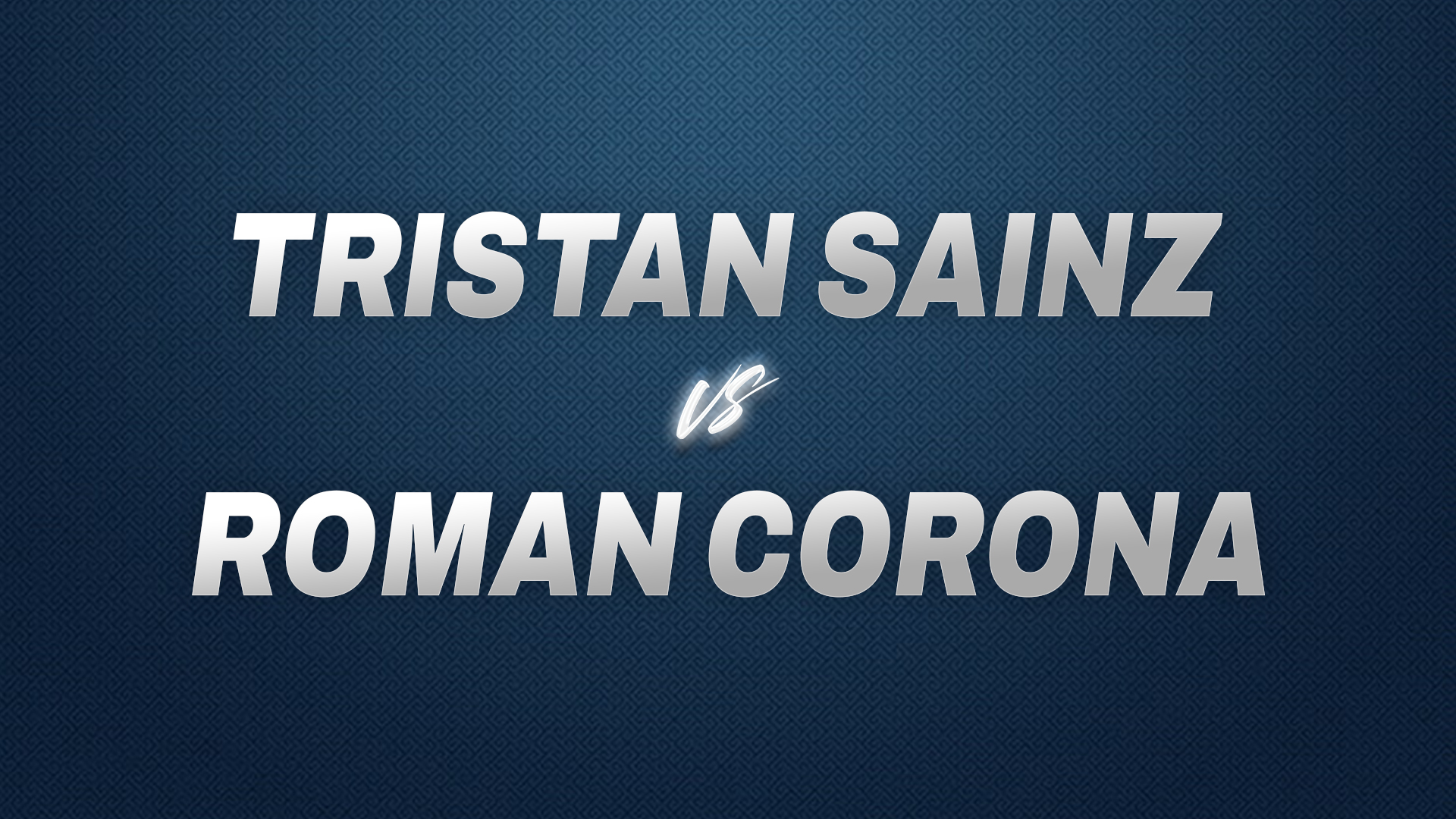 Tristan Sainz vs Roman Corona