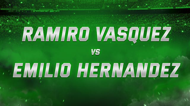 Ramiro Vasquez vs Emilio Hernandez