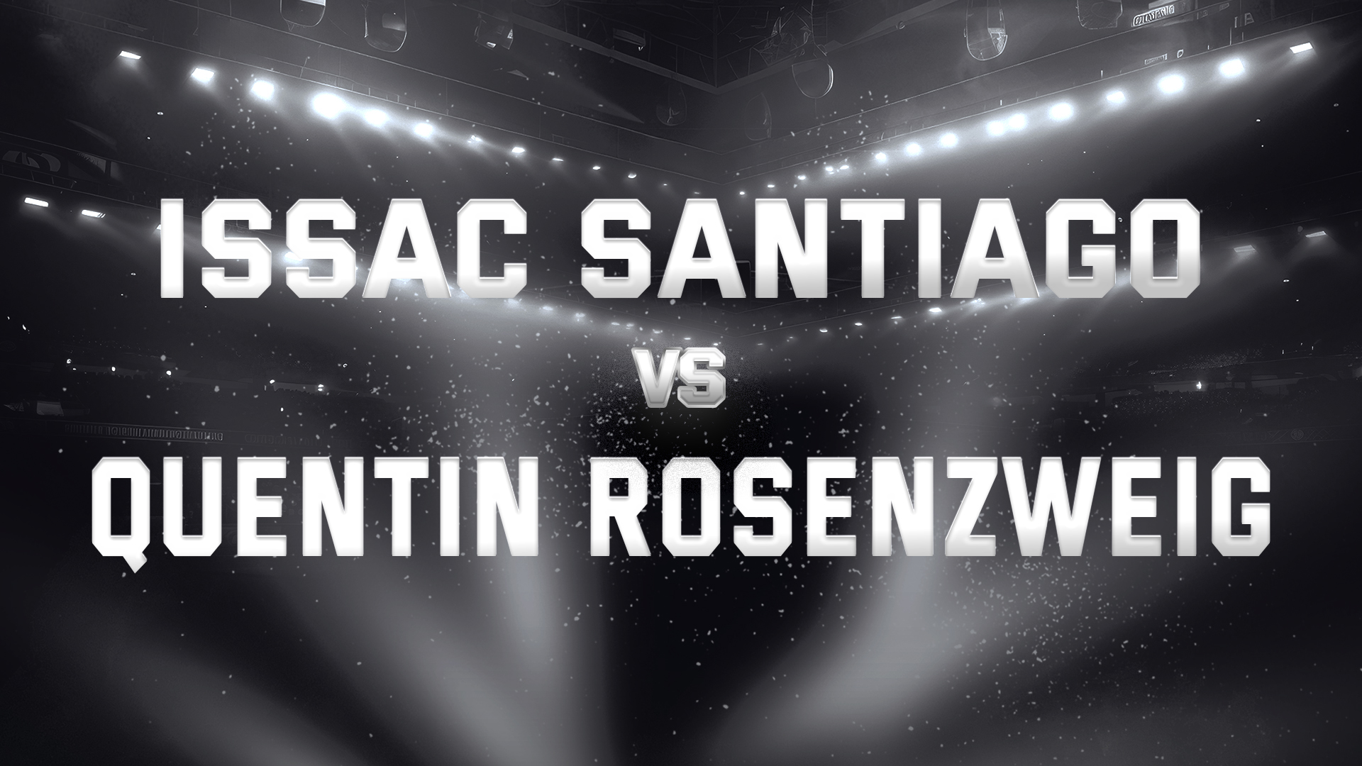 Issac Santiago vs Quentin Rosenzweig