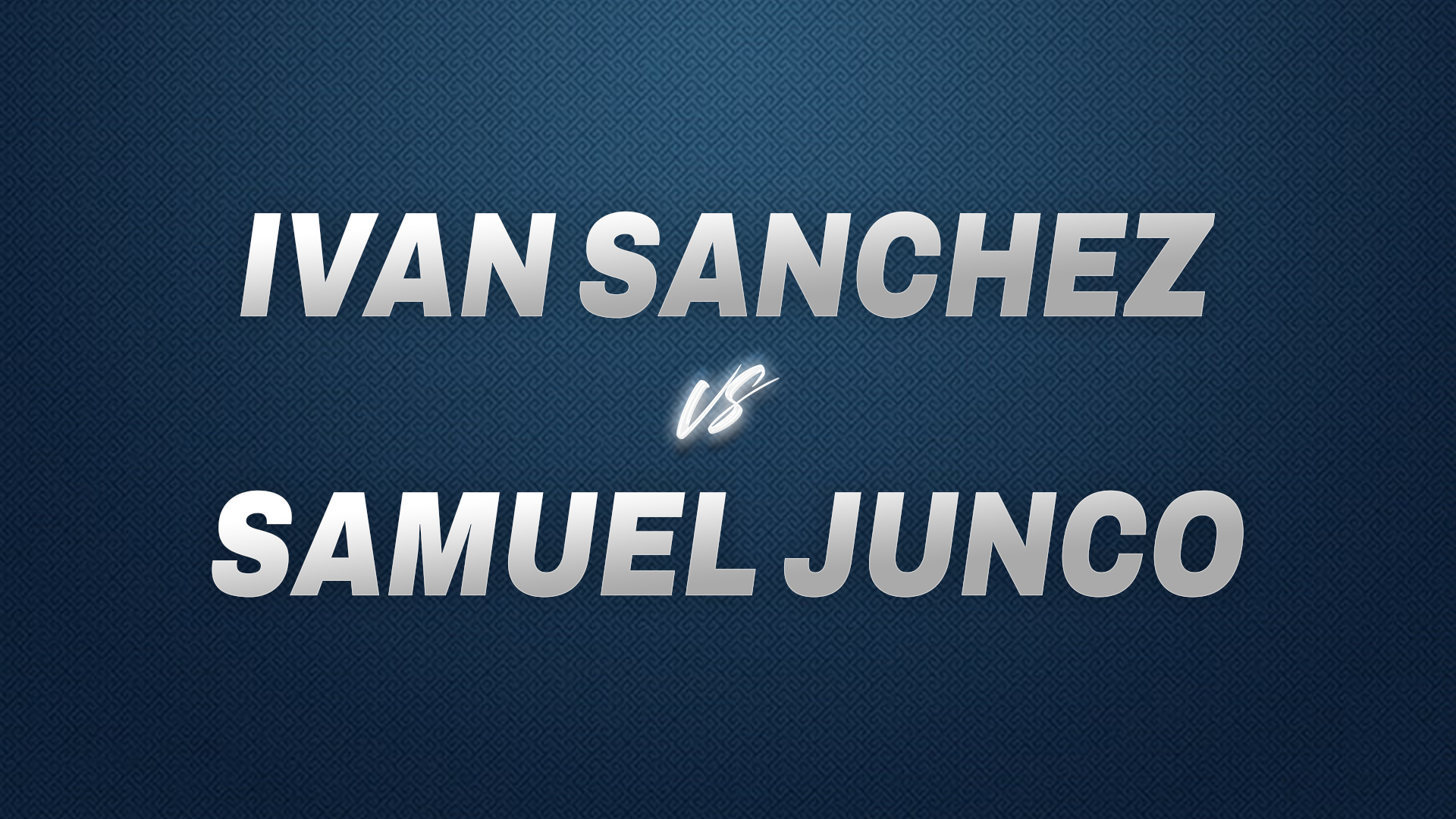 Ivan Sanchez vs Samuel Junco