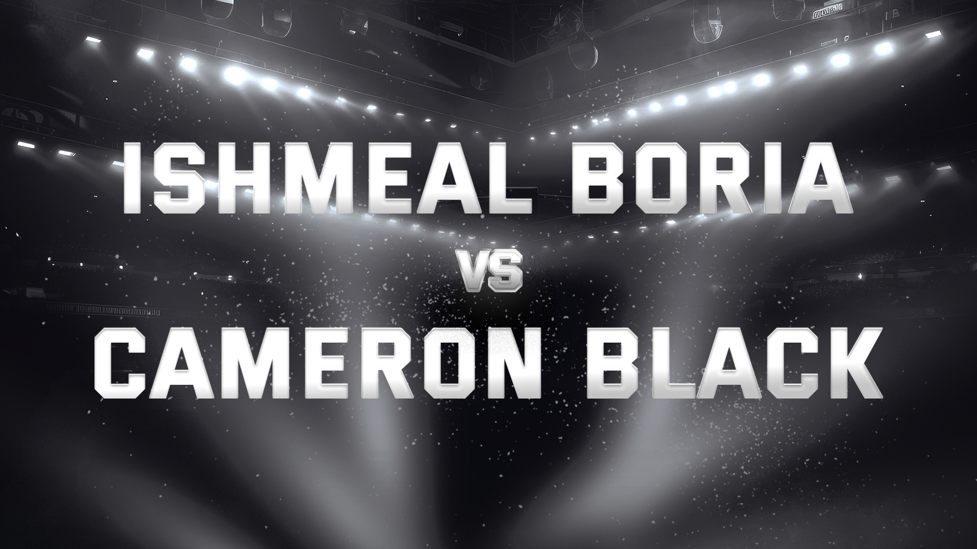 Ishmeal Boria vs Cameron Black