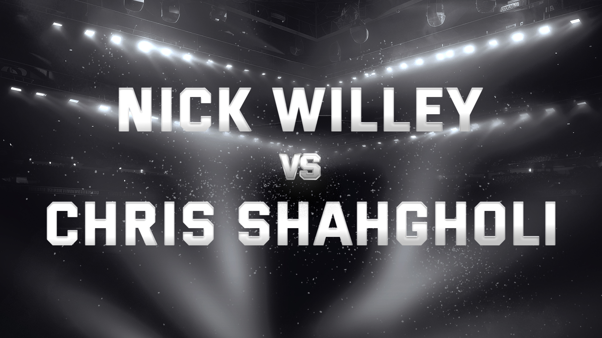 Nick Willey vs Chris Shahgholi