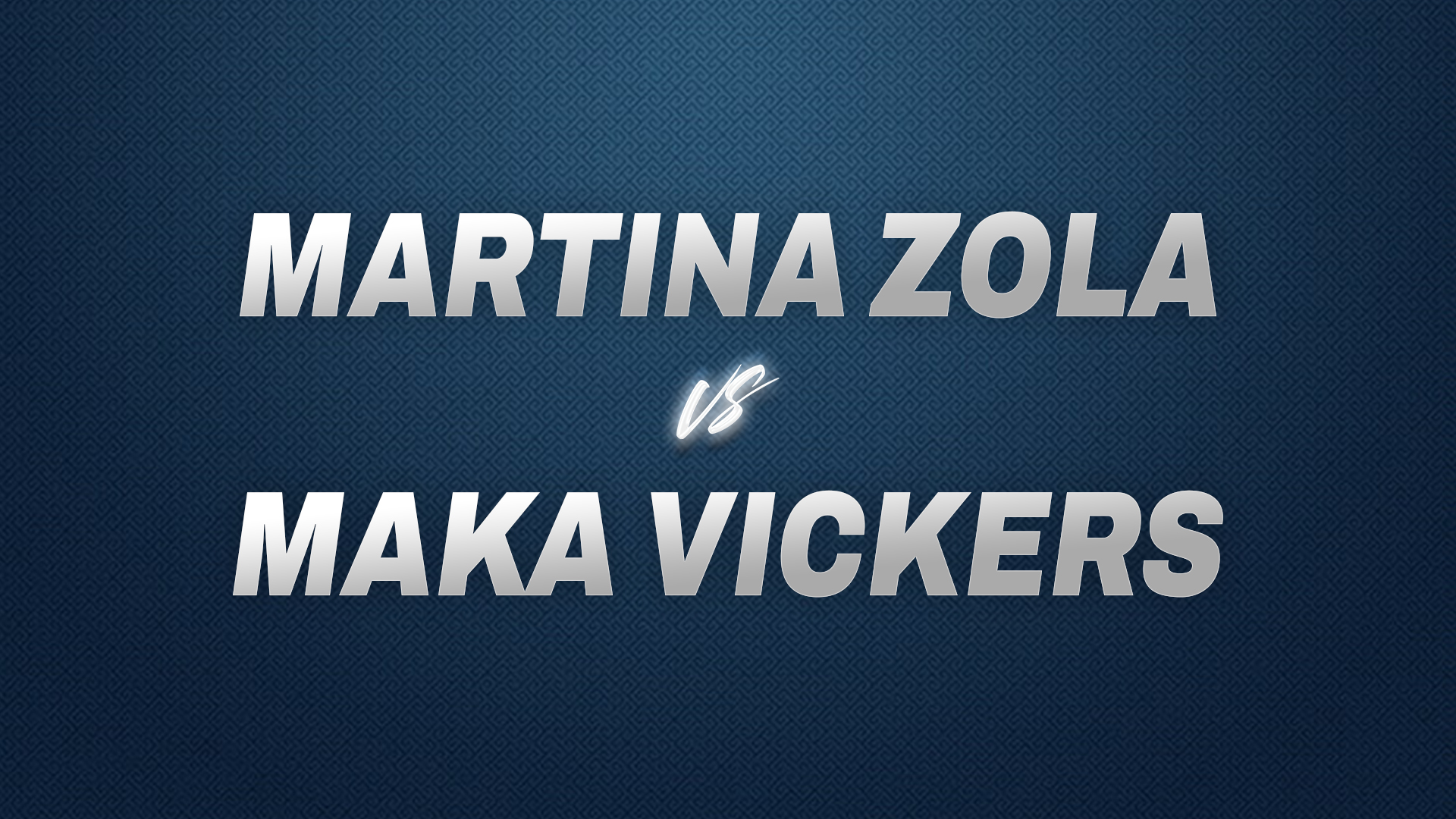 Martina Zola vs Maka Vickers