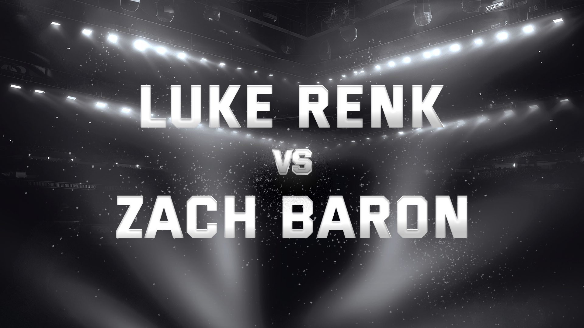 Luke Renk vs Zach Baron