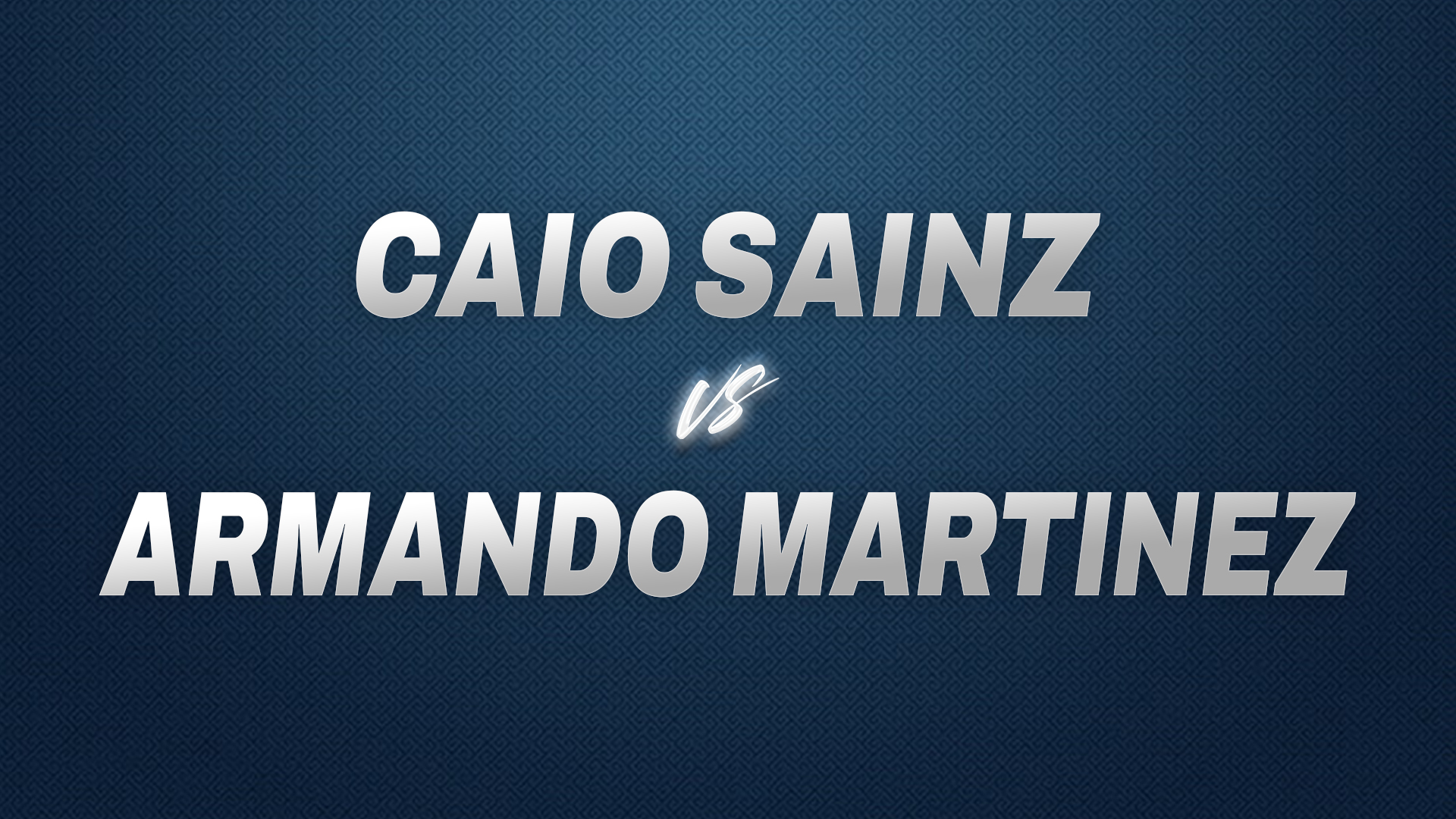 Caio Sainz vs Armando Martinez