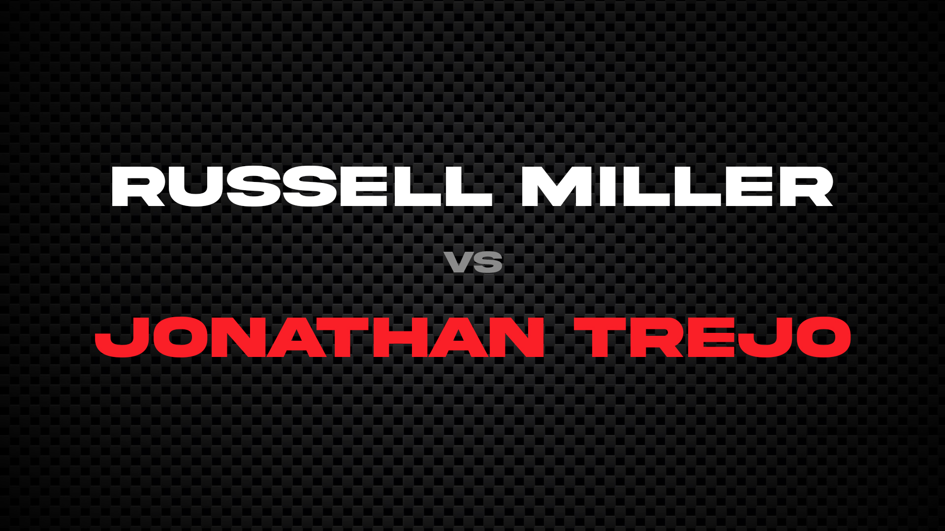 Russell Miller vs Jonathan Trejo