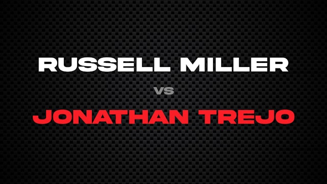 Russell Miller vs Jonathan Trejo