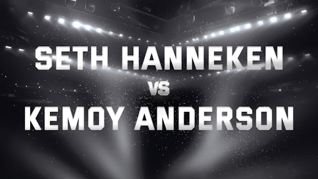 Seth Hanneken vs Kemoy Anderson