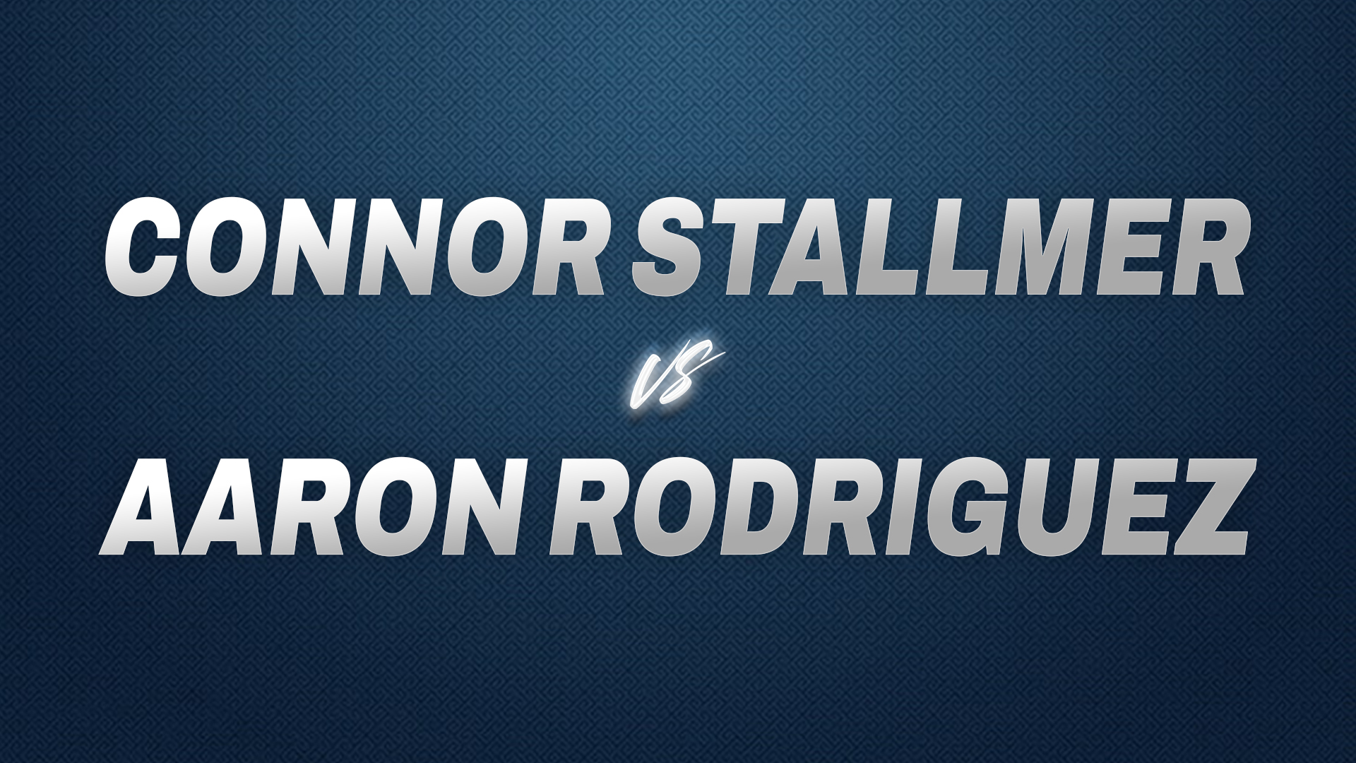 Connor Stallmer vs Aaron Rodriguez