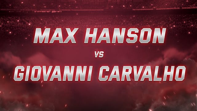 Max Hanson vs Giovanni Carvalho