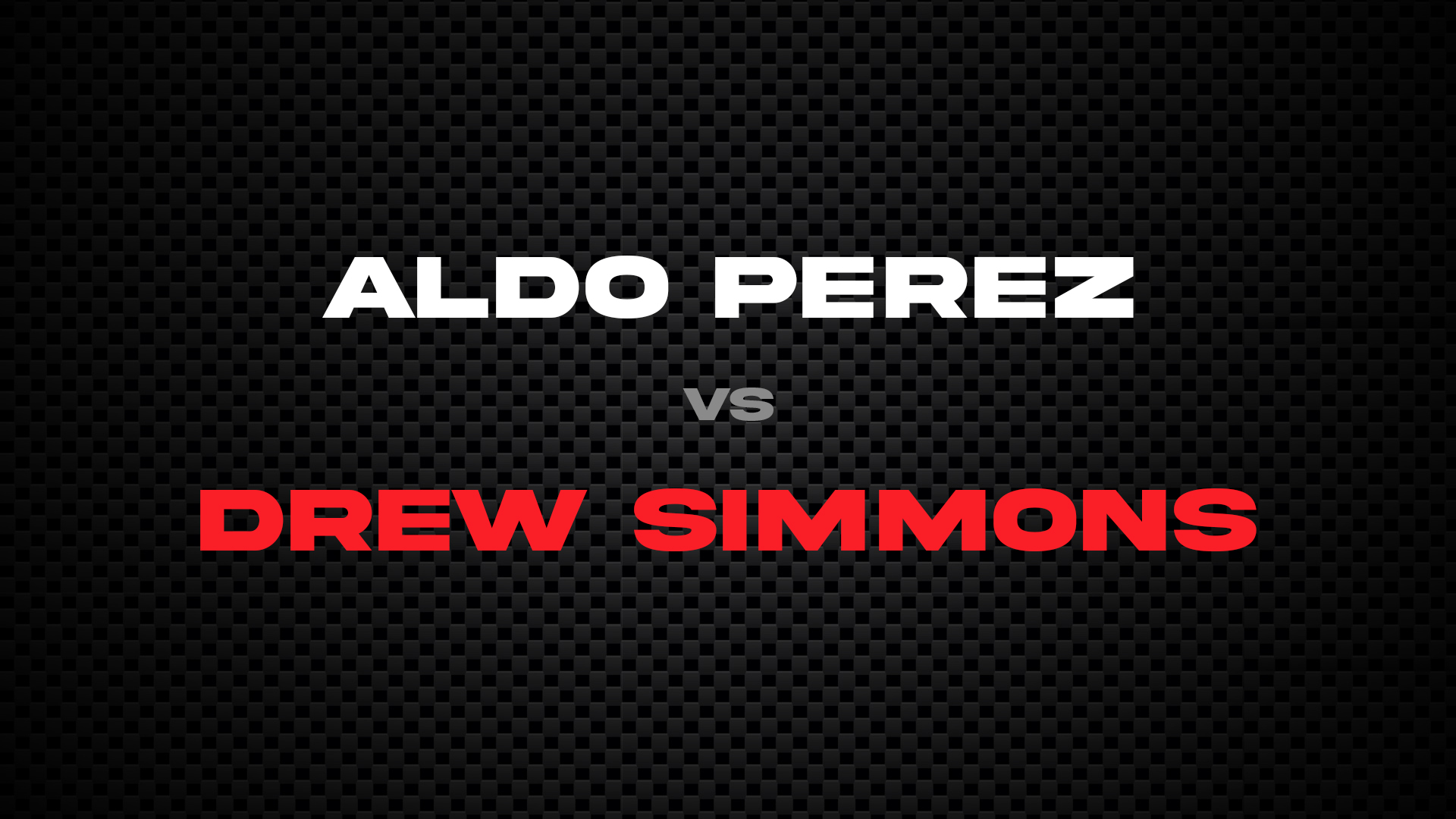 Aldo Perez vs Drew Simmons