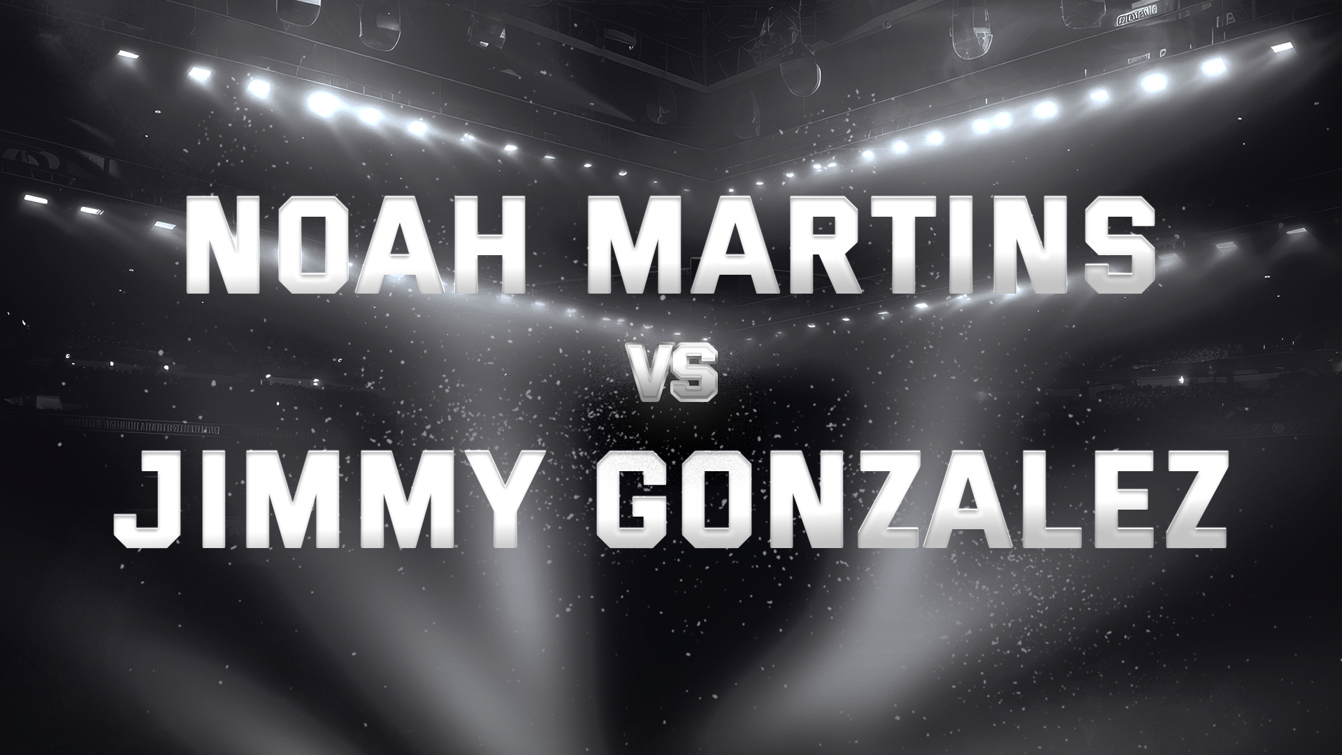 Noah Martins vs Jimmy Gonzalez