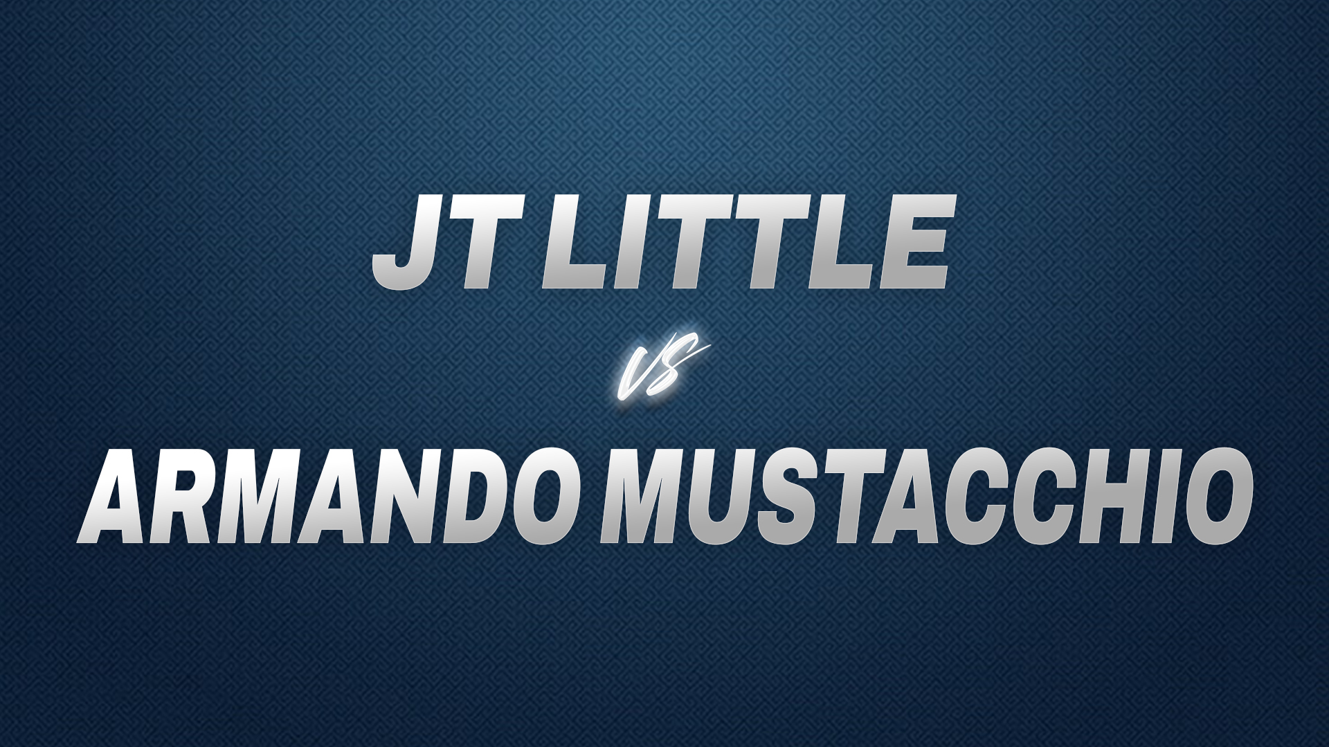 JT Little vs Armando Mustacchio