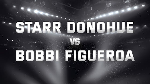 Starr Donohue vs Bobbi Figueroa