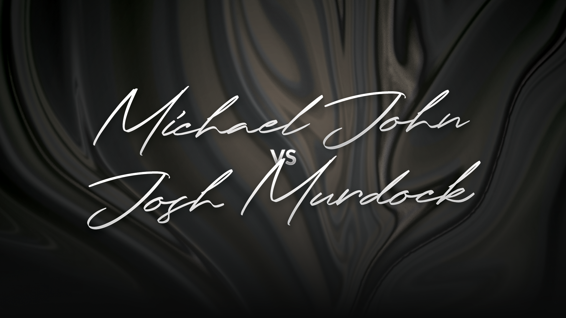 Michael John vs Josh Murdock