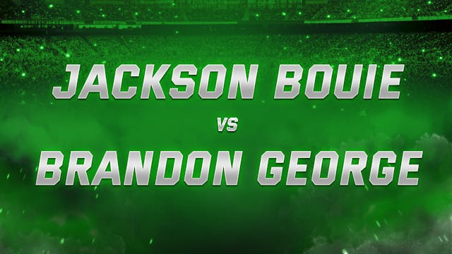 Jackson Bouie vs Brandon George