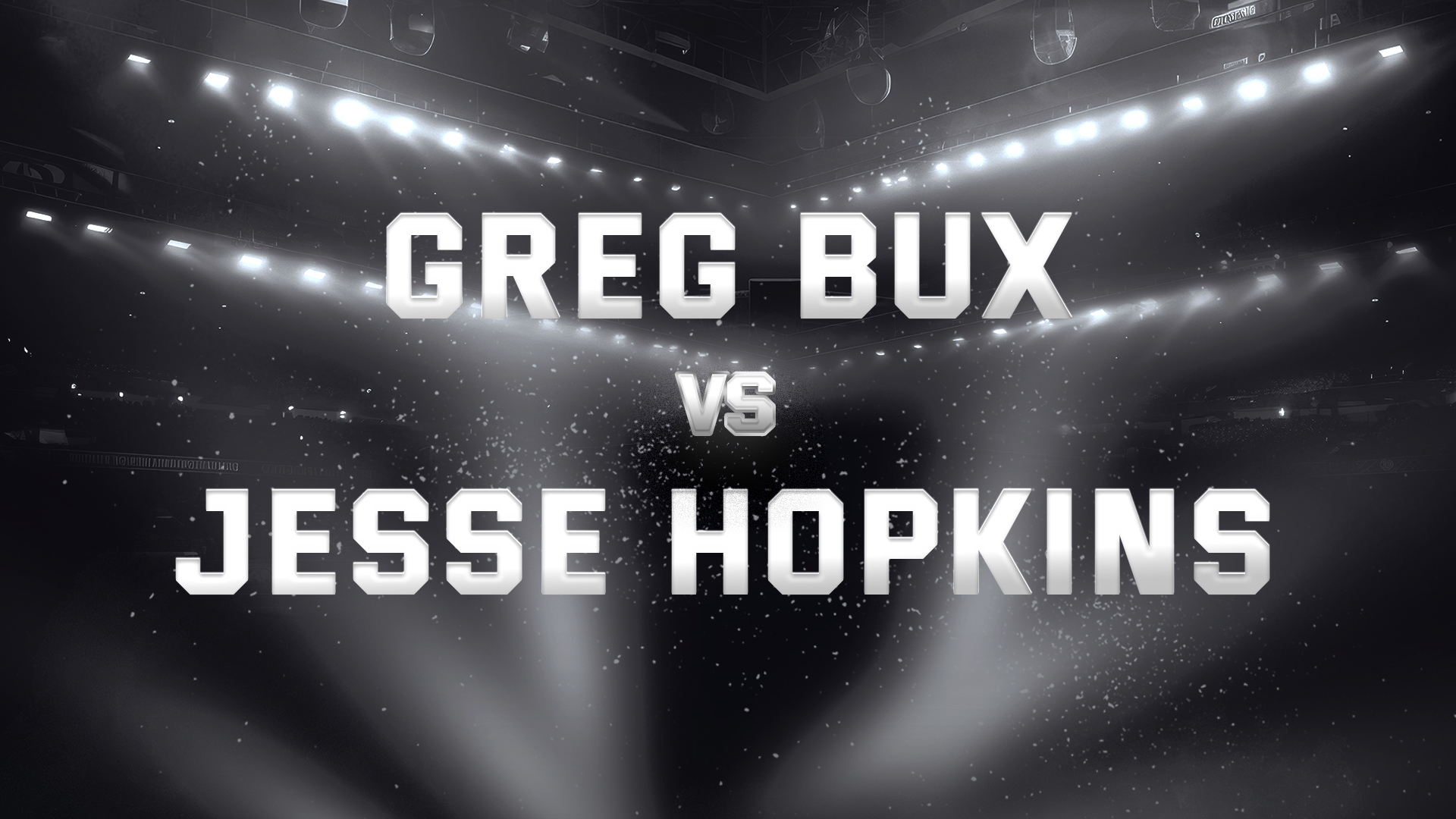 Greg Bux vs Jesse Hopkins