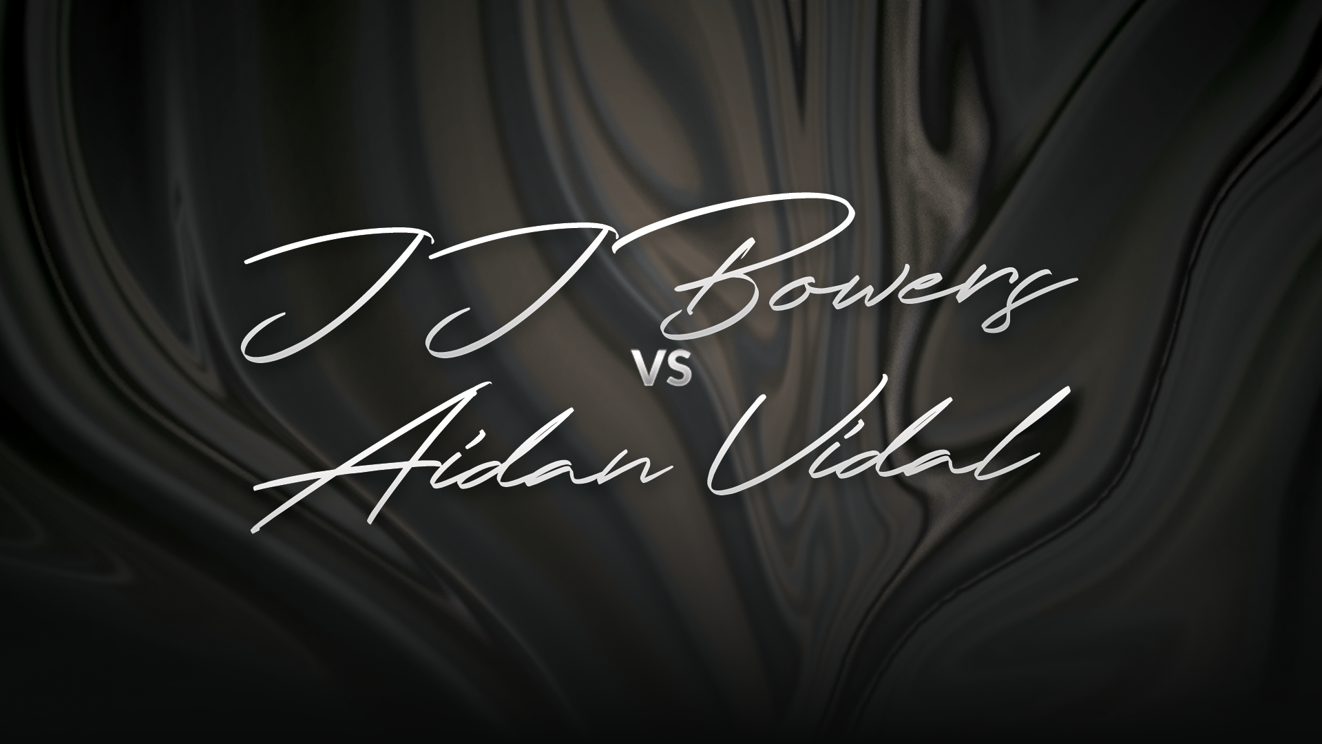 JJ Bowers vs Aidan Vidal
