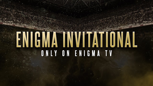 Enigma Invitational XI - Full Event Replay
