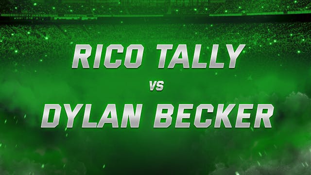 Rico Tally vs Dylan Becker