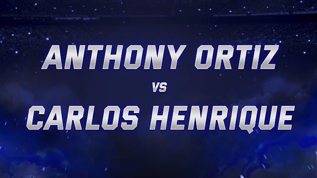 Anthony Ortiz vs Carlos Henrique