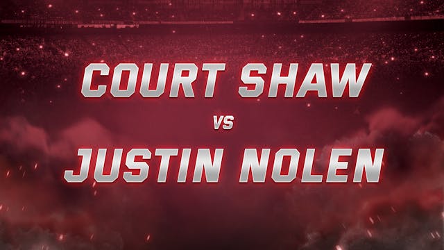 Court Shaw vs Justin Nolen