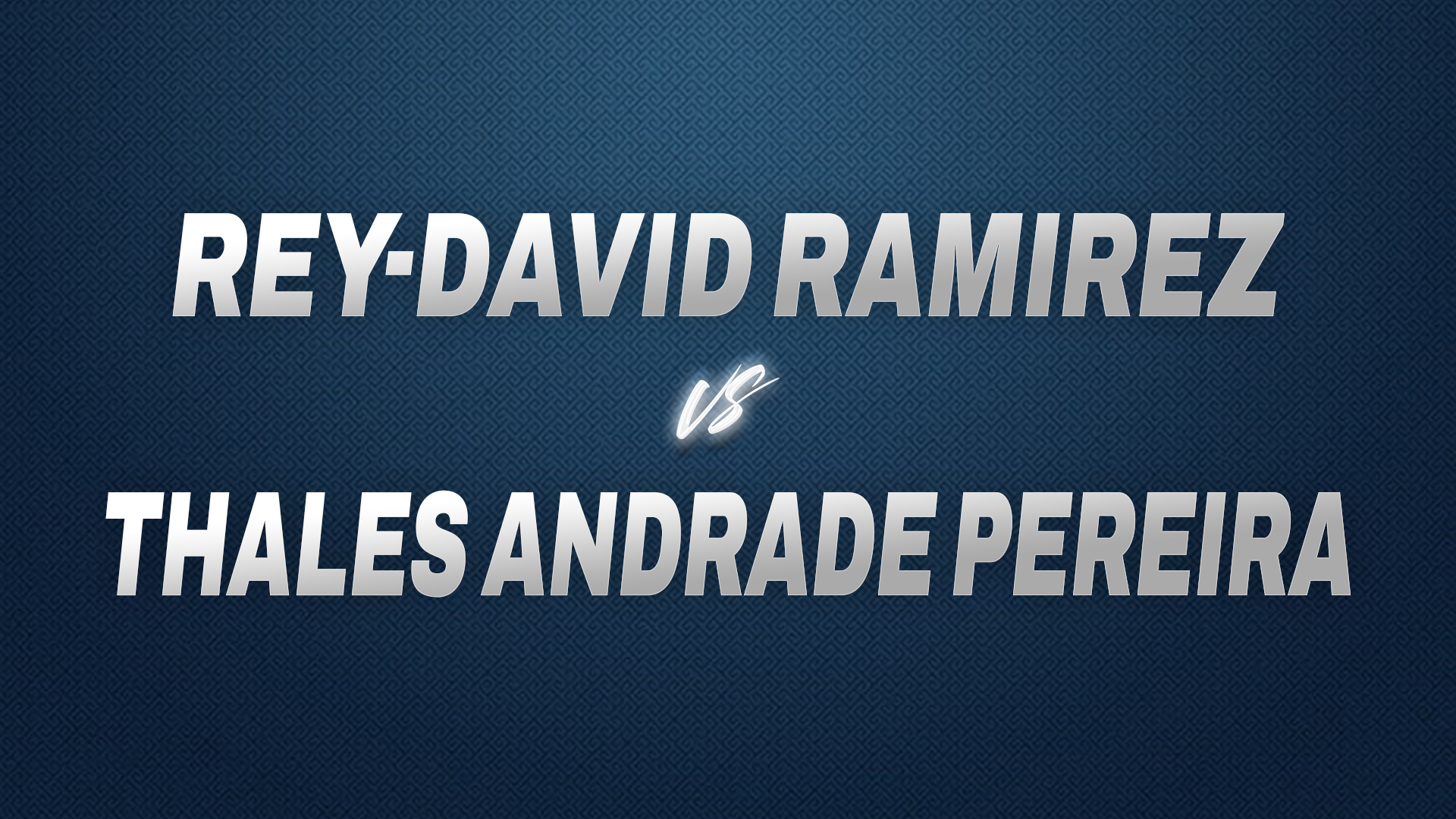 Rey-David Ramirez vs Thales Andrade Pereira
