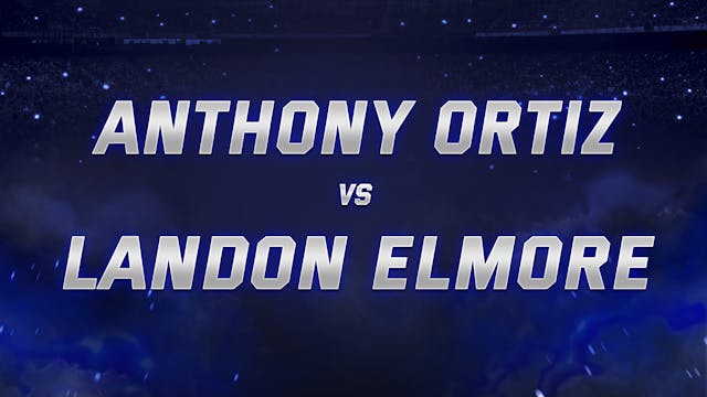 Anthony Ortiz vs Landon Elmore