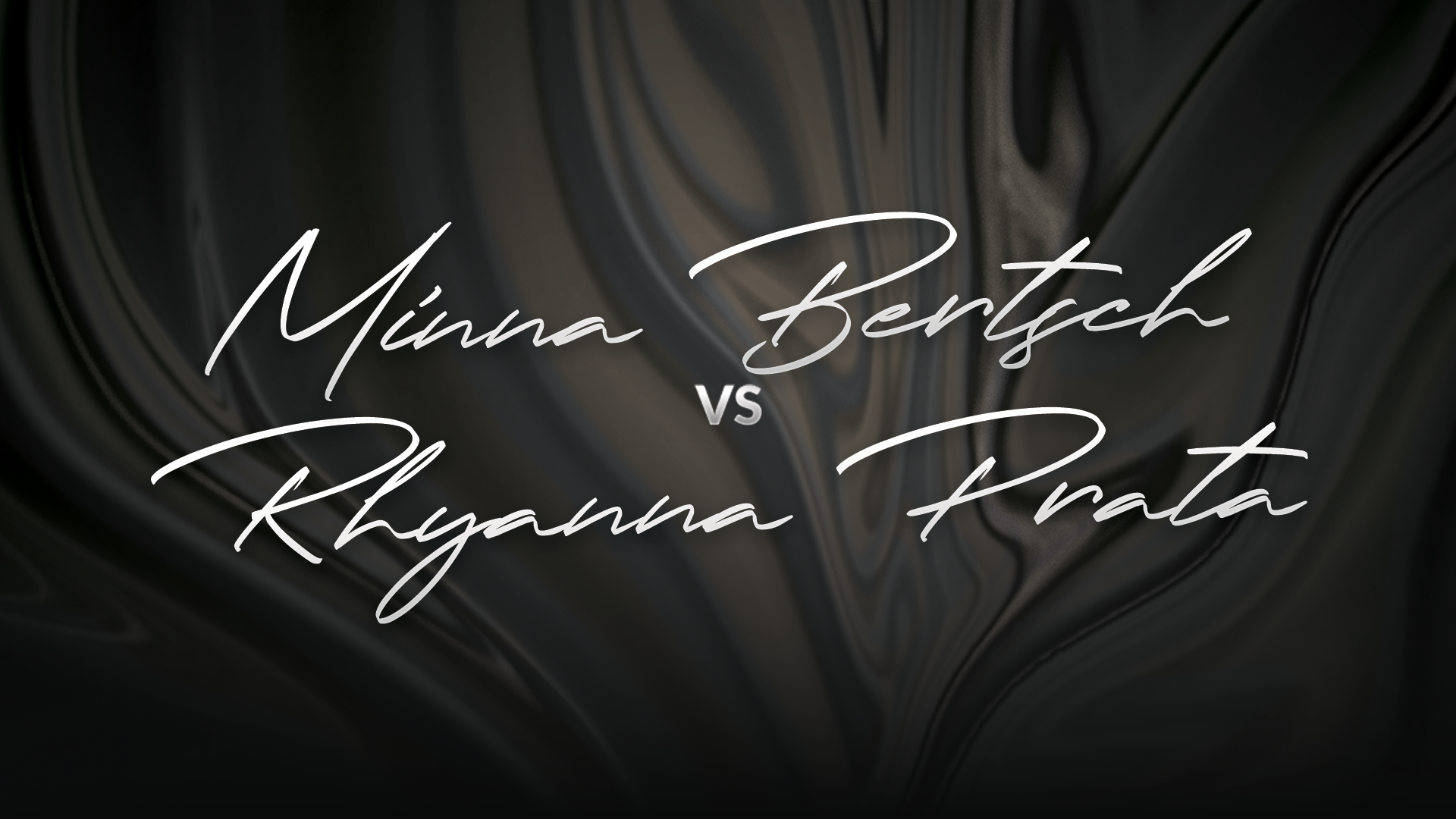Minna Bertsch vs Rhyanna Prata