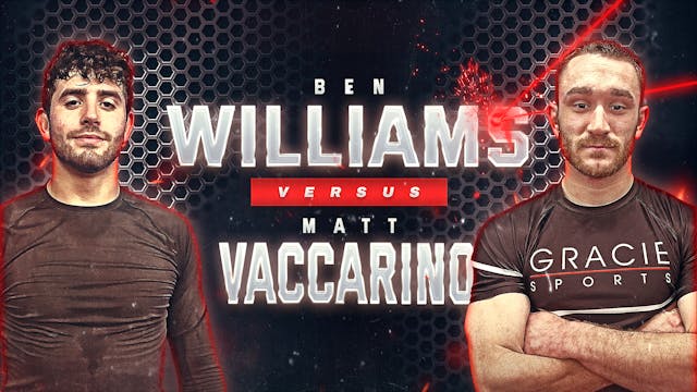 Ben Williams vs Matt Vaccarino