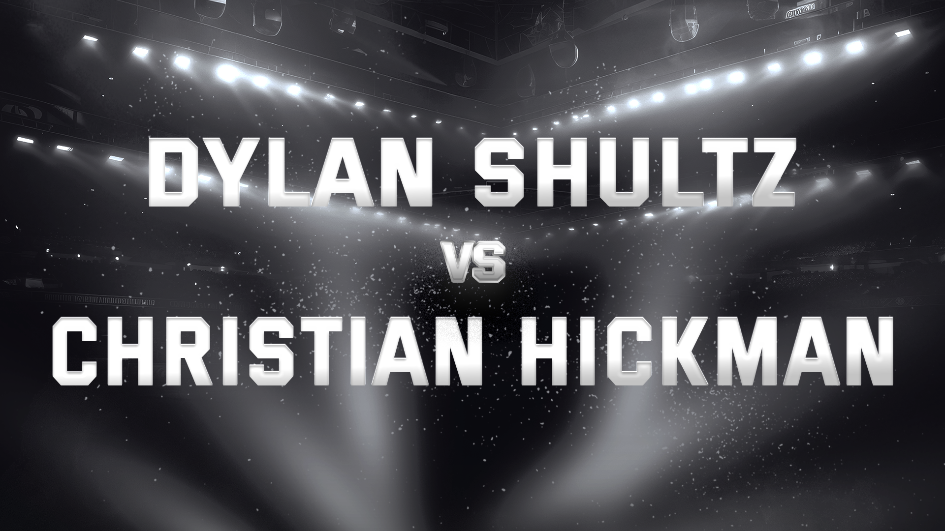 Dylan Shultz vs Christian Hickman