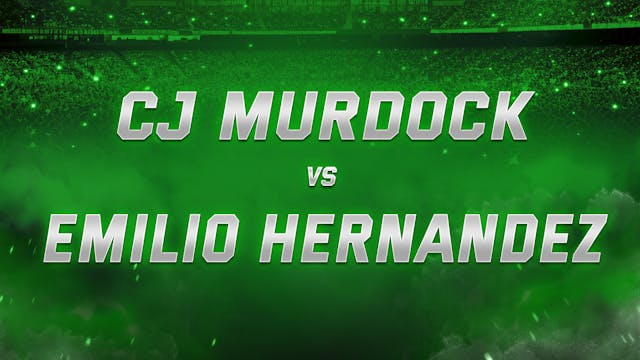 CJ Murdock vs Emilio Hernandez