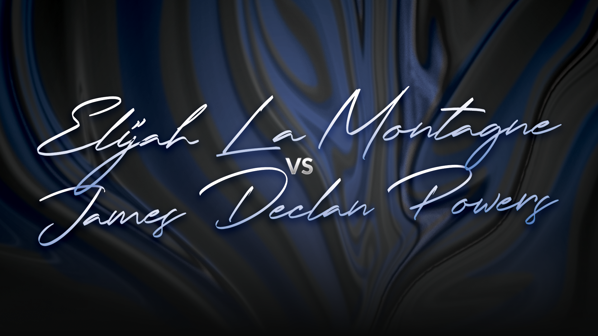 Elijah La Montagne vs James Declan Powers