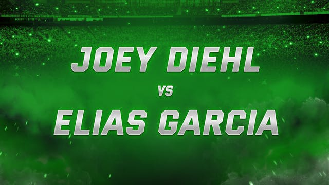 Joey Diehl vs Elias Garcia