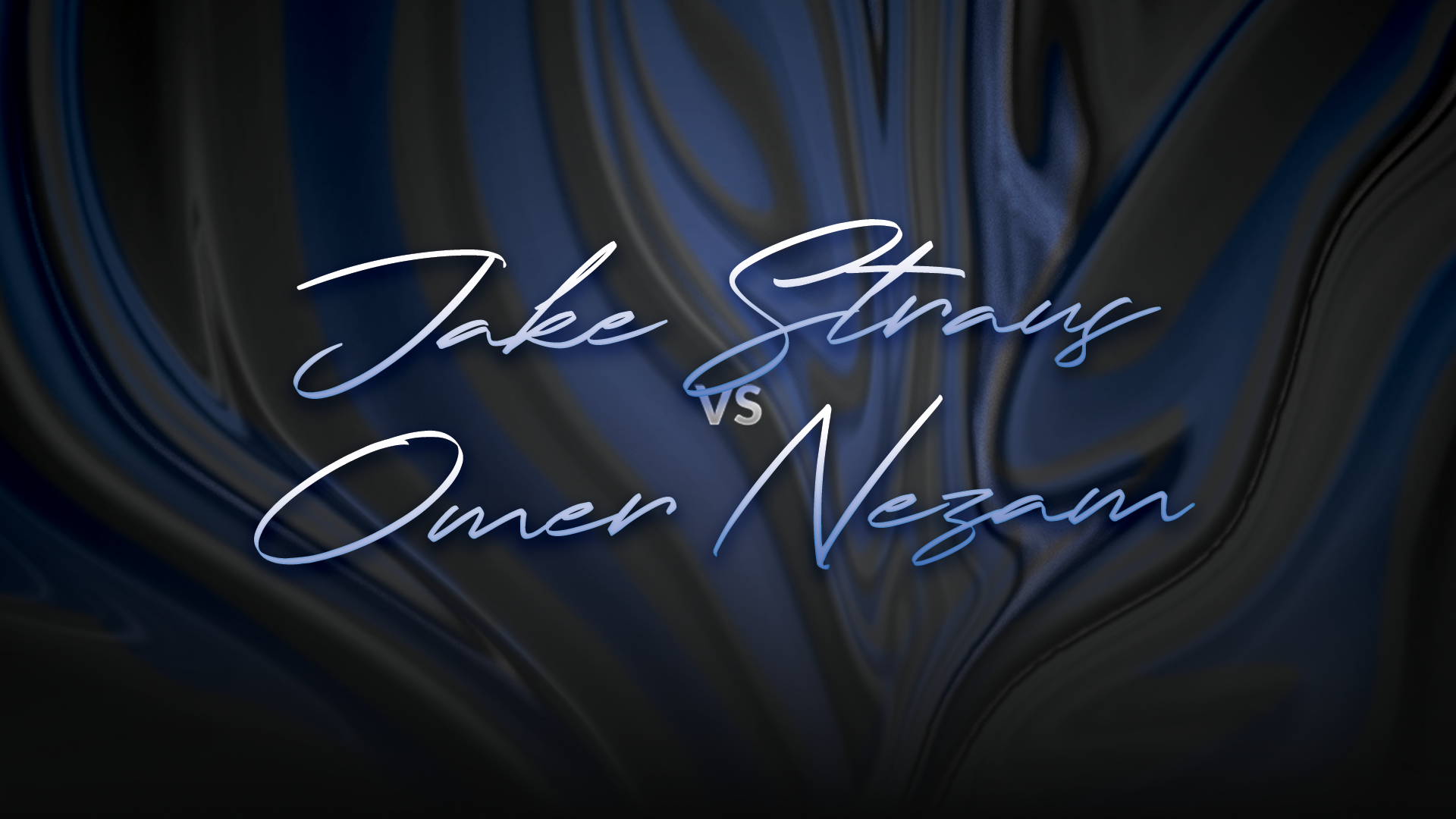 Jake Straus vs Omer Nezam