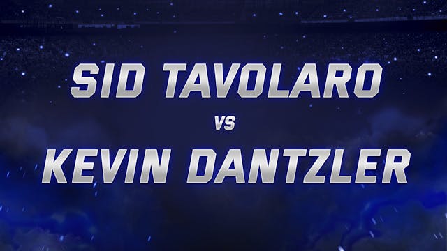 Sid Tavolaro vs Kevin Dantzler