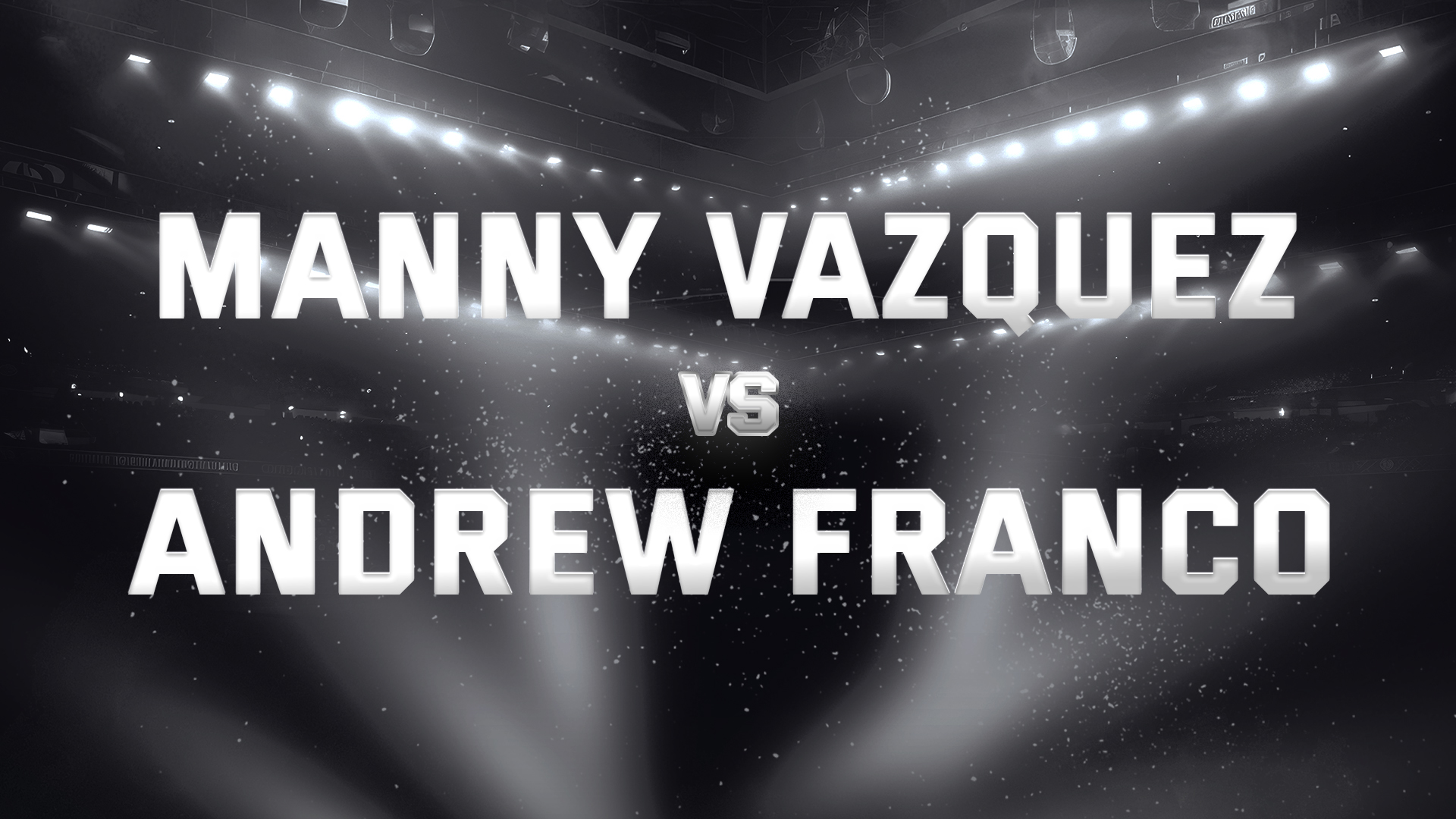 Manny Vazquez vs Andrew Franco