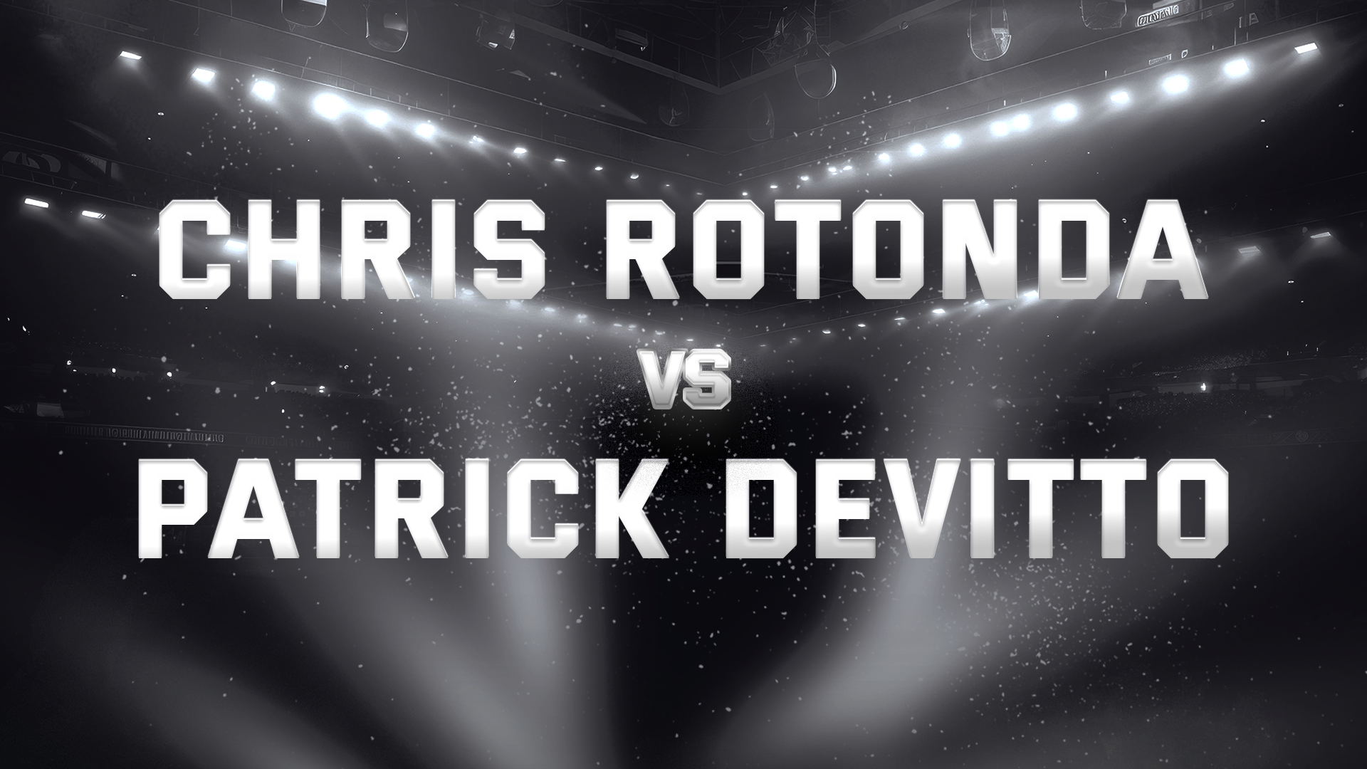 Chris Rotonda vs Patrick DeVitto