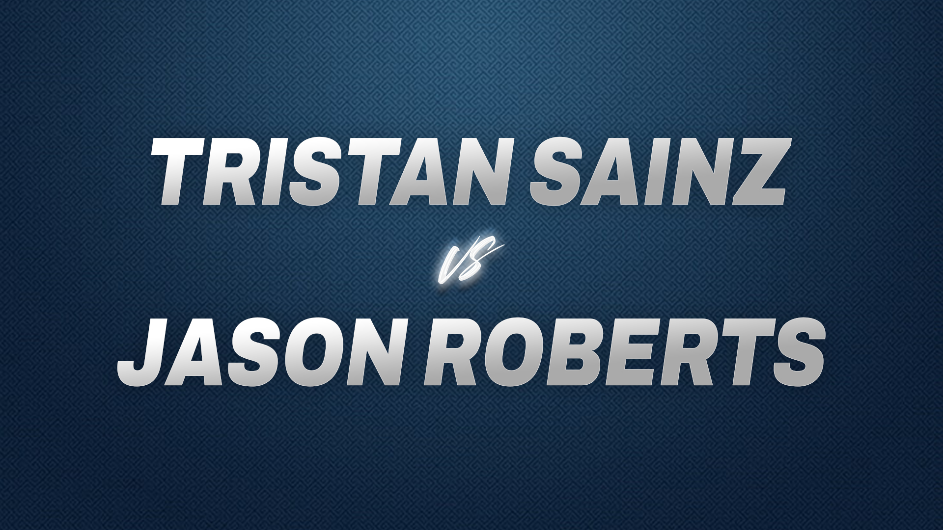 Tristan Sainz vs Jason Roberts