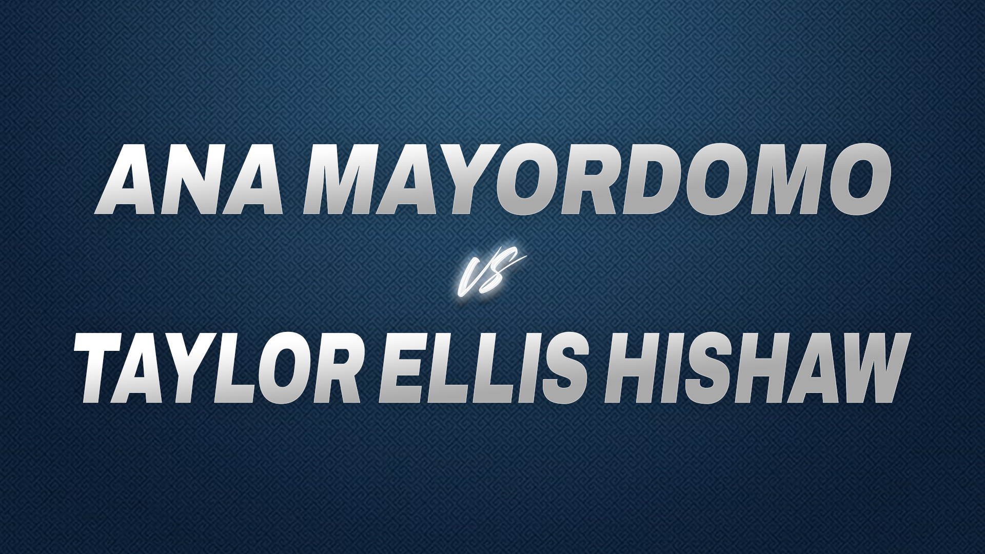 Ana Mayordomo vs Taylor Ellis Hishaw