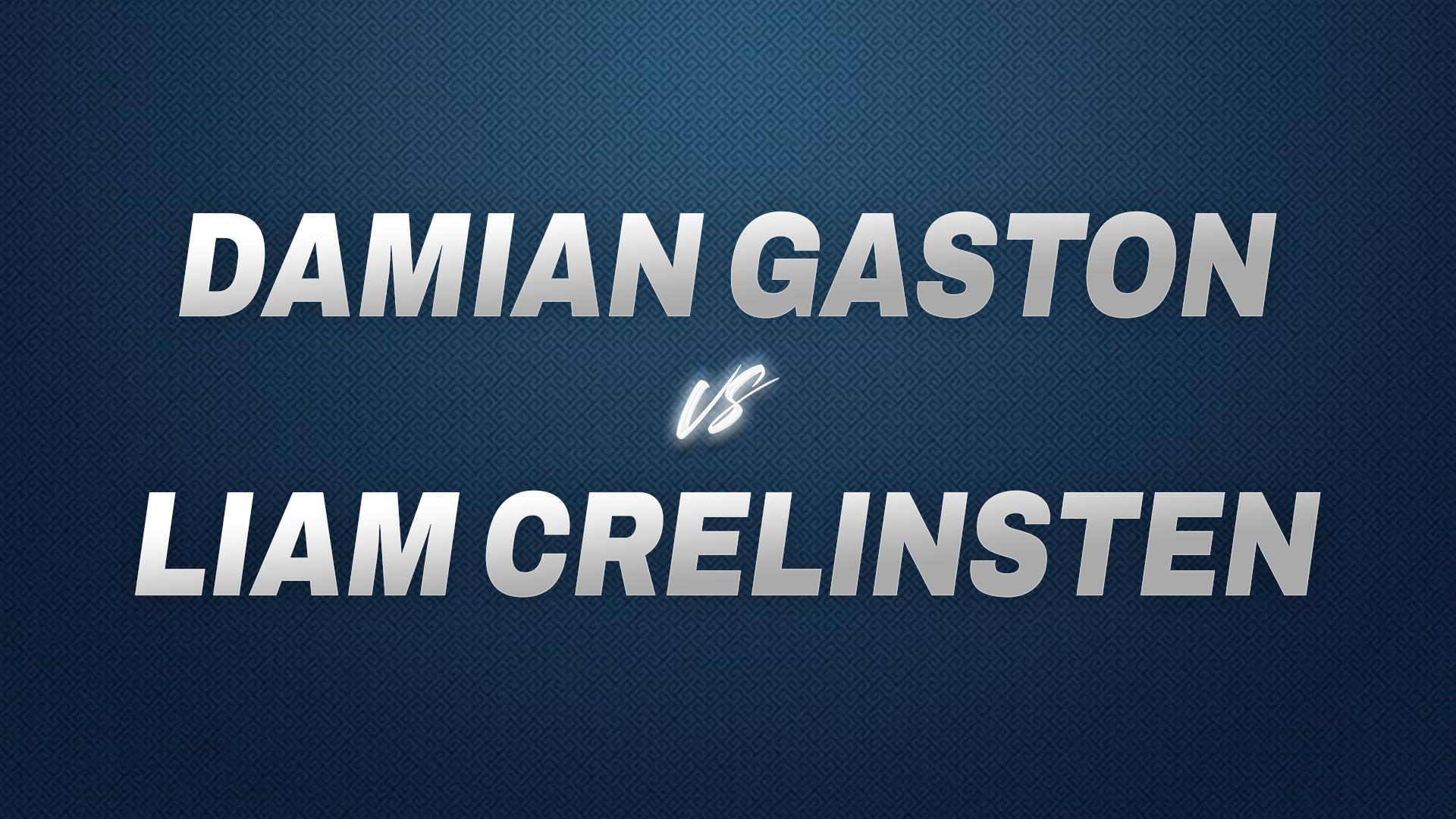 Damian Gaston vs Liam Crelinsten