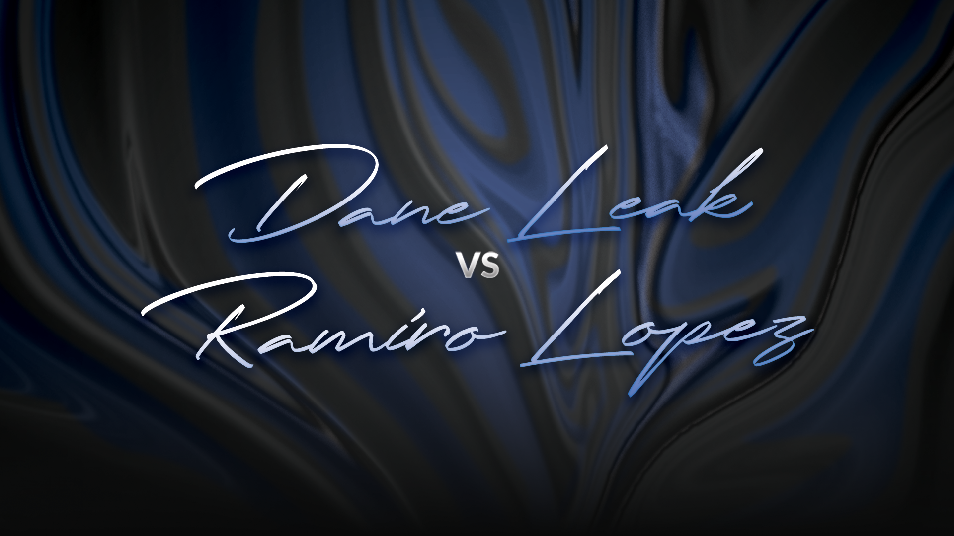 Dane Leak vs Ramiro Lopez
