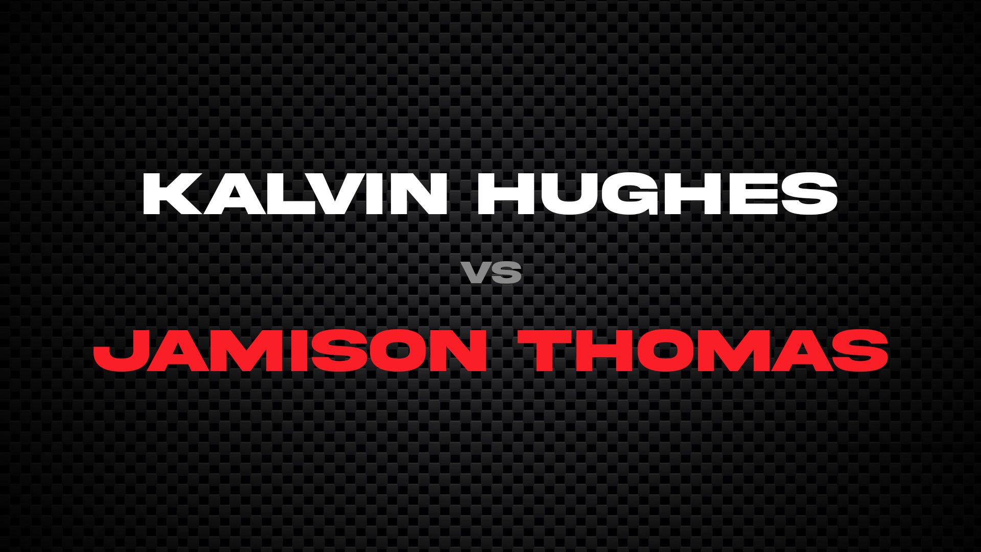 Kalvin Hughes vs Jamison Thomas
