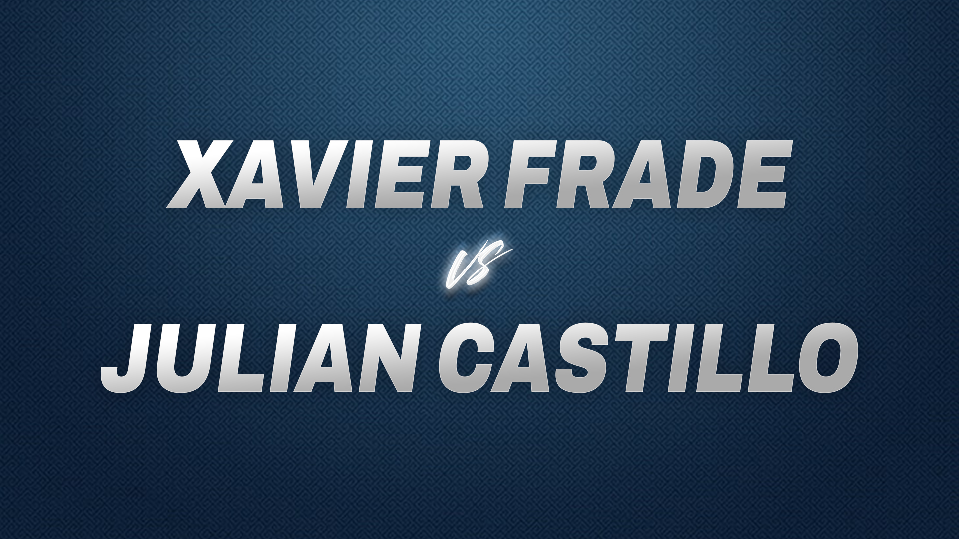 Xavier Frade vs Julian Castillo